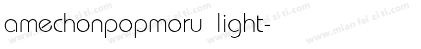 amechonpopmoru light字体转换